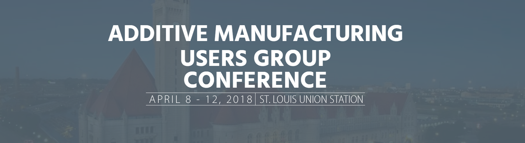 Additive Manufacturing Users Group Conference